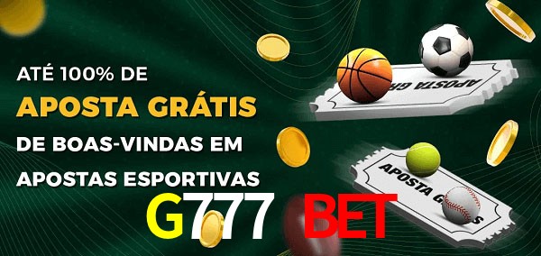 G777 Bet Ate 100% de Aposta Gratis